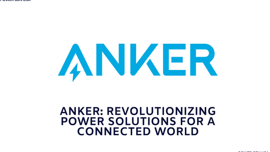 Anker: Revolutionizing Power Solutions for a Connected World
